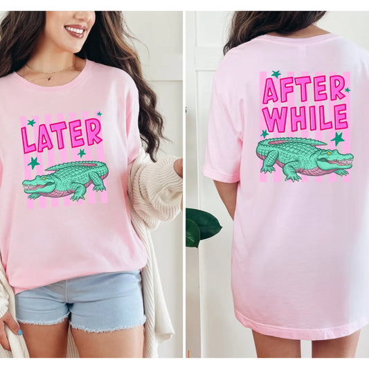 Later Gator, After While Graphic Tee