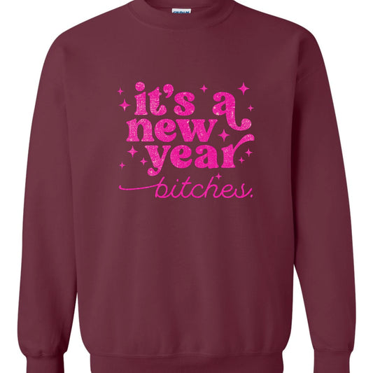 It's a New Year B*tches Graphic Sweatshirt