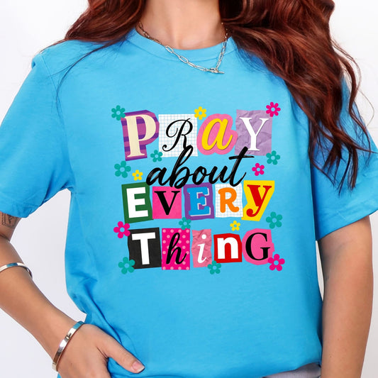 Pray About Everything Graphic Tee