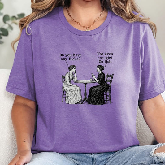 Do You Have Any Graphic Tee