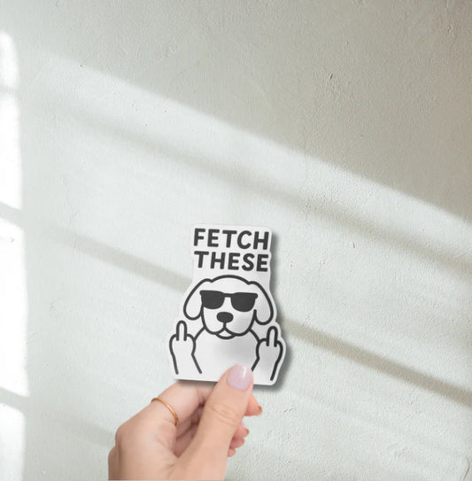 Fetch These Dog Sticker