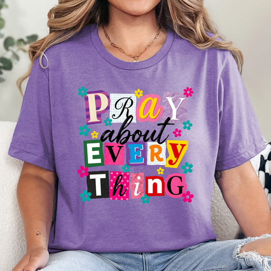Pray About Everything Graphic Tee