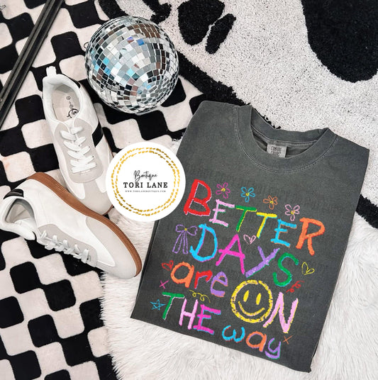 Better Days Are On The Way Graphic Tee