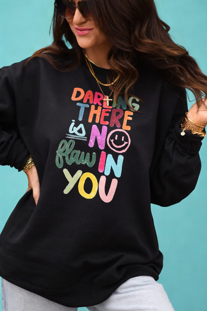Darling There Is No Flaw In You Graphic Sweatshirt