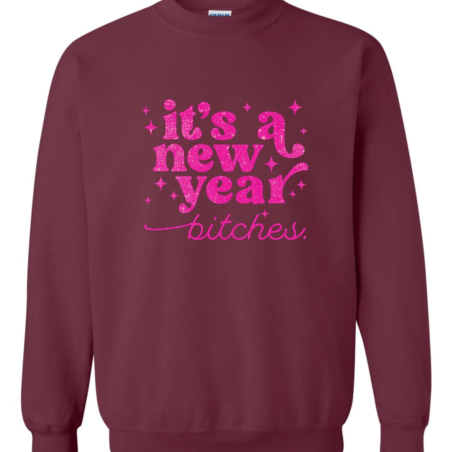 It's a New Year B*tches Graphic Sweatshirt