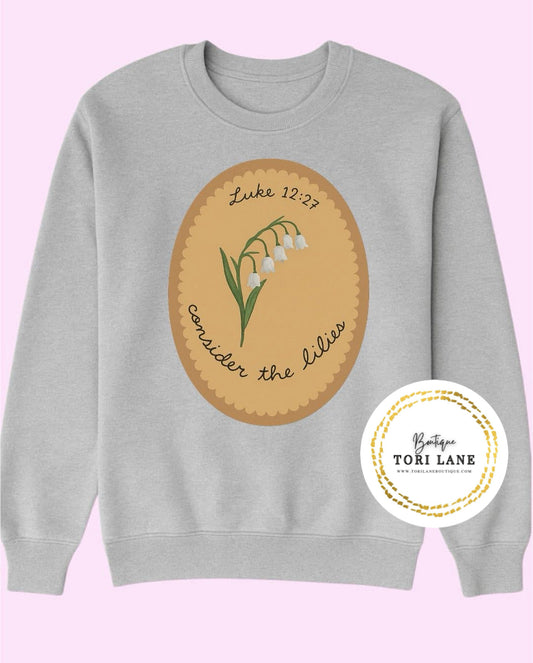 Consider The Lillies Graphic Tee/Sweatshirt
