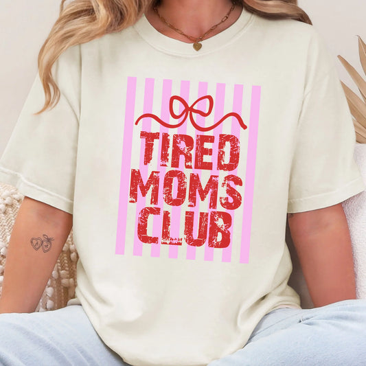 Tired Moms Club Graphic Tee