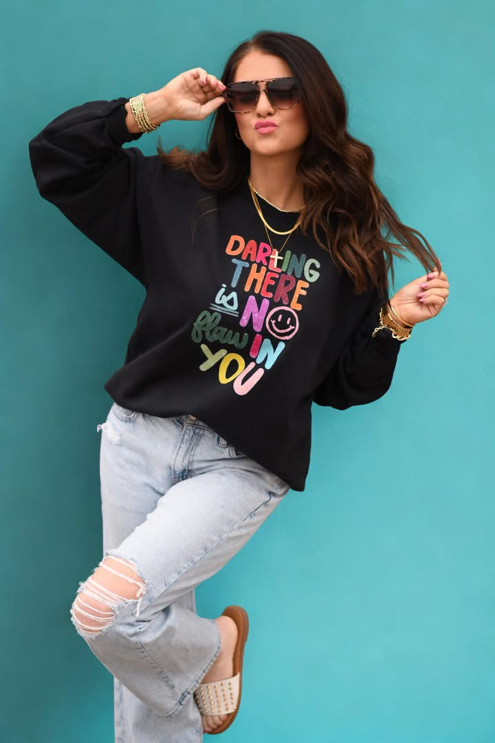 Darling There Is No Flaw In You Graphic Sweatshirt