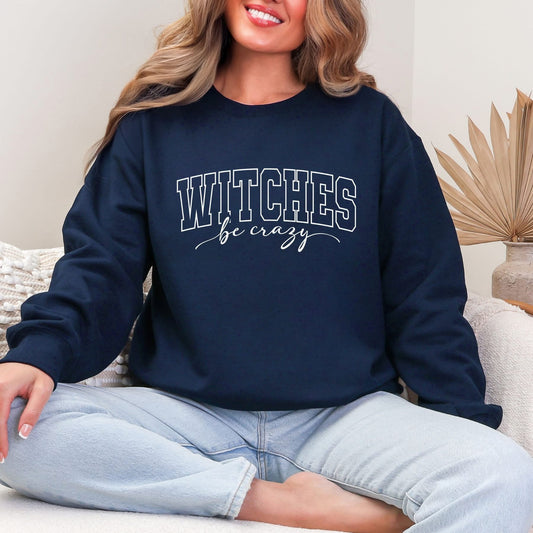 Witches Be Crazy Graphic Sweatshirt
