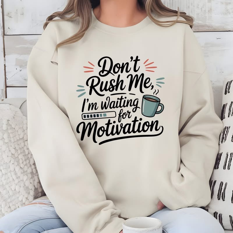 Don’t Rush Me Graphic Sweatshirt