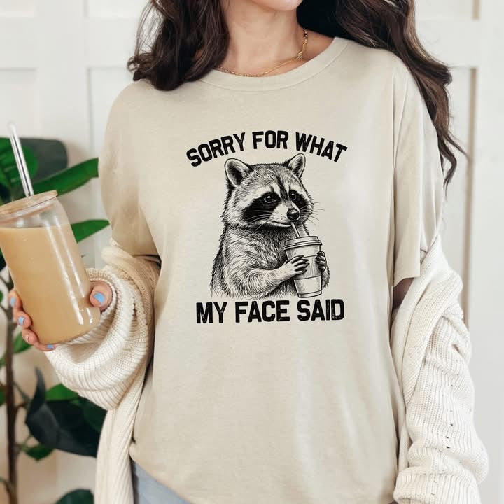 Sorry For What My Face Said Graphic Tee