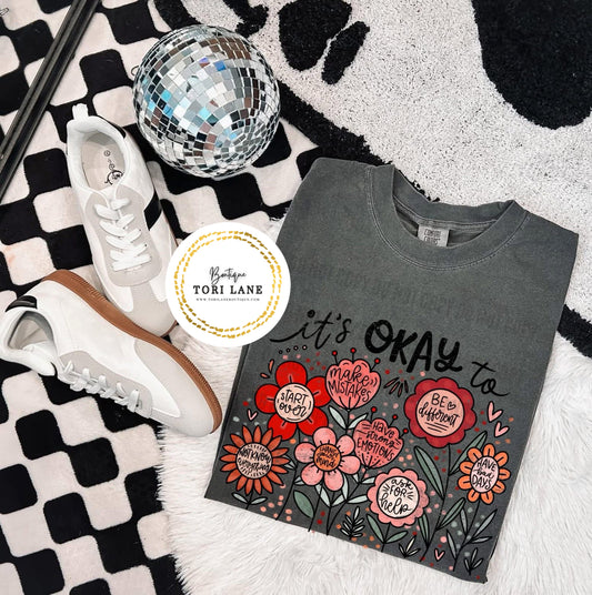 Floral It’s Okay To Graphic Tee