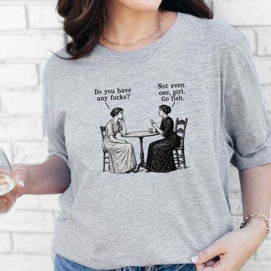 Do You Have Any Graphic Tee
